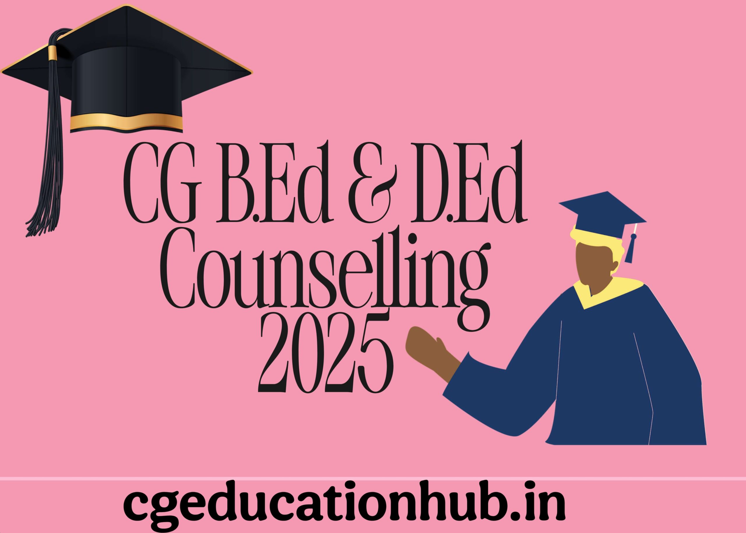 CG B.Ed Counselling 2025 CG B.Ed Counselling 2025